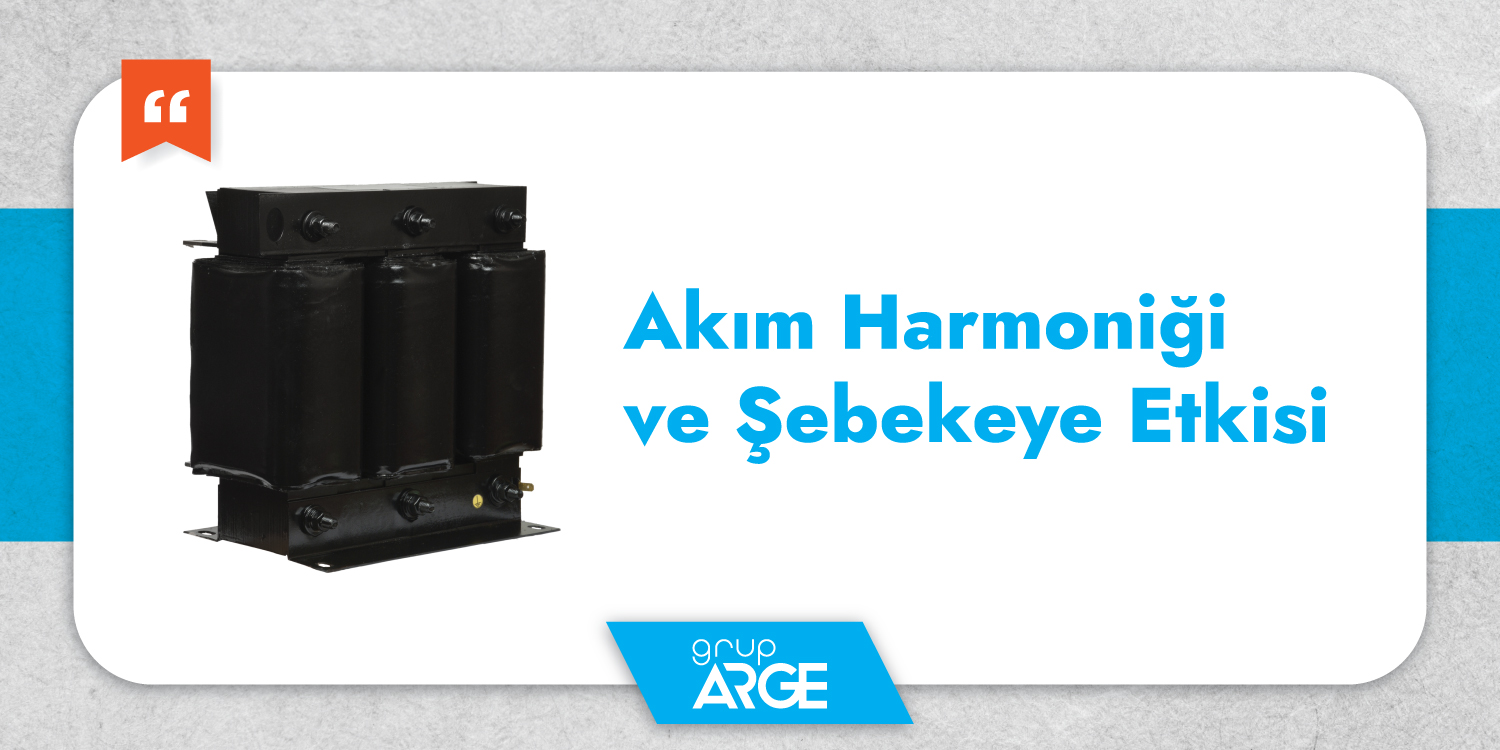 Akım Harmoniği Nedir ve Şebekeye Etkisi
